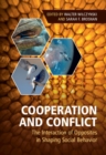 Cooperation and Conflict : The Interaction of Opposites in Shaping Social Behavior - eBook