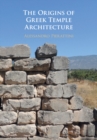The Origins of Greek Temple Architecture - eBook