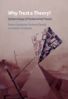 Why Trust a Theory? : Epistemology of Fundamental Physics - eBook