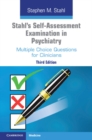 Stahl's Self-Assessment Examination in Psychiatry : Multiple Choice Questions for Clinicians - eBook