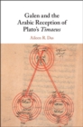 Galen and the Arabic Reception of Plato's Timaeus - eBook