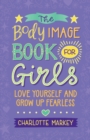 Body Image Book for Girls : Love Yourself and Grow Up Fearless - eBook