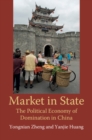 Market in State : The Political Economy of Domination in China - eBook