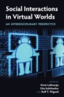 Social Interactions in Virtual Worlds : An Interdisciplinary Perspective - eBook