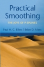 Practical Smoothing : The Joys of P-splines - eBook