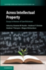 Across Intellectual Property : Essays in Honour of Sam Ricketson - eBook