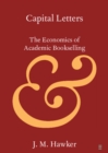 Capital Letters : The Economics of Academic Bookselling - eBook