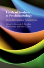 Levels of Analysis in Psychopathology : Cross-Disciplinary Perspectives - eBook