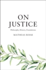 On Justice : Philosophy, History, Foundations - eBook