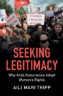 Seeking Legitimacy : Why Arab Autocracies Adopt Women's Rights - eBook