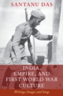 India, Empire, and First World War Culture : Writings, Images, and Songs - eBook