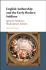 English Authorship and the Early Modern Sublime : Spenser, Marlowe, Shakespeare, Jonson - eBook