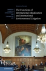 Functions of International Adjudication and International Environmental Litigation - eBook