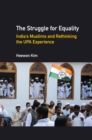 Struggle for Equality : India's Muslims and Rethinking the UPA Experience - eBook