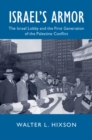 Israel's Armor : The Israel Lobby and the First Generation of the Palestine Conflict - eBook