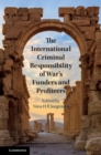 The International Criminal Responsibility of War's Funders and Profiteers - eBook