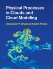 Physical Processes in Clouds and Cloud Modeling - eBook