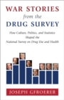 War Stories from the Drug Survey : How Culture, Politics, and Statistics Shaped the National Survey on Drug Use and Health - eBook
