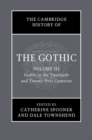 Cambridge History of the Gothic: Volume 3, Gothic in the Twentieth and Twenty-First Centuries : Volume 3: Gothic in the Twentieth and Twenty-First Centuries - eBook