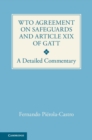 WTO Agreement on Safeguards and Article XIX of GATT : A Detailed Commentary - eBook