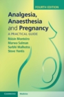 Analgesia, Anaesthesia and Pregnancy : A Practical Guide - eBook