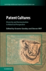 Patent Cultures : Diversity and Harmonization in Historical Perspective - eBook