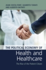 Political Economy of Health and Healthcare : The Rise of the Patient Citizen - eBook