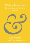 Writing Bestsellers : Love, Money, and Creative Practice - eBook