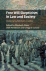 Free Will Skepticism in Law and Society : Challenging Retributive Justice - eBook