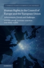 Human Rights in the Council of Europe and the European Union : Achievements, Trends and Challenges - eBook