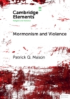Mormonism and Violence : The Battles of Zion - eBook