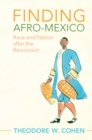 Finding Afro-Mexico : Race and Nation after the Revolution - eBook