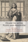 Dialectic after Plato and Aristotle - eBook