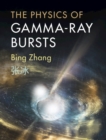 Physics of Gamma-Ray Bursts - eBook