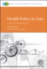 Health Policy in Asia : A Policy Design Approach - eBook