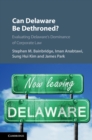 Can Delaware Be Dethroned? : Evaluating Delaware's Dominance of Corporate Law - eBook