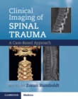 Clinical Imaging of Spinal Trauma : A Case-Based Approach - eBook