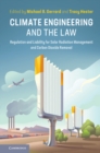 Climate Engineering and the Law : Regulation and Liability for Solar Radiation Management and Carbon Dioxide Removal - eBook