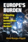 Europe's Burden : Promoting Good Governance across Borders - eBook