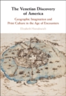 Venetian Discovery of America : Geographic Imagination and Print Culture in the Age of Encounters - eBook
