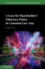 A Case for Shareholders' Fiduciary Duties in Common Law Asia - eBook