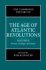 Cambridge History of the Age of Atlantic Revolutions: Volume 2, France, Europe, and Haiti - eBook