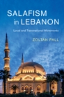 Salafism in Lebanon : Local and Transnational Movements - eBook