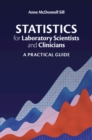 Statistics for Laboratory Scientists and Clinicians : A Practical Guide - Book