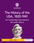 Cambridge International AS Level History The History of the USA, 1820-1941 Digital Edition - eBook