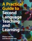 A Practical Guide to Second Language Teaching and Learning - Book