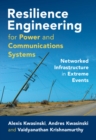 Resilience Engineering for Power and Communications Systems : Networked Infrastructure in Extreme Events - eBook