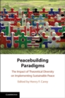 Peacebuilding Paradigms : The Impact of Theoretical Diversity on Implementing Sustainable Peace - eBook