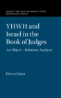 YHWH and Israel in the Book of Judges : An Object - Relations Analysis - eBook