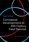 Conceptual Developments of 20th Century Field Theories - eBook